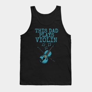 This Dad Plays Violin, Violinist Musician Father's Day Tank Top